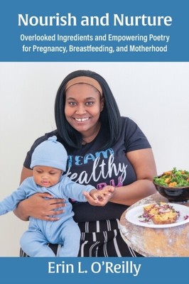 O'Reilly - Nourish and Nurture  Overlooked Ingredients and Empowg Poe - S9000z