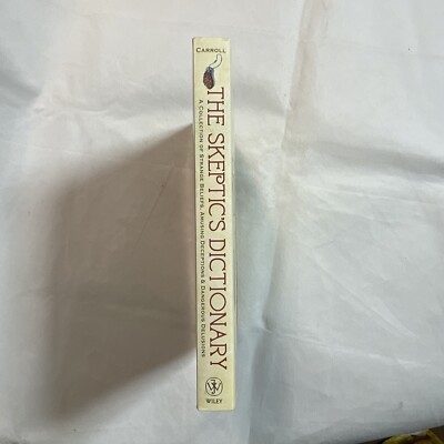 The Skeptic's Dictionary: A Collection of Strange Beliefs