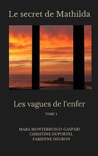 Les vagues de l'enfer | Le secret de Mathilda | Mara Montebrusco-Gaspari (u. a.)