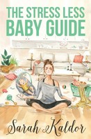 The Stress Less Baby Guide | Sarah Kaldor | Taschenbuch | Englisch | 2018
