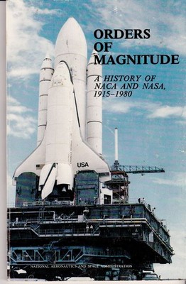 NASA Orders of Magnitude History of NACA NASA 1915-1980 SP-4403