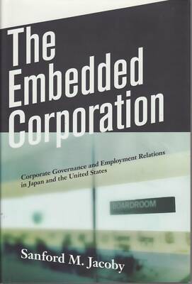 The Embedded Corporation: Corporate Governance and Employment Relations in Japan