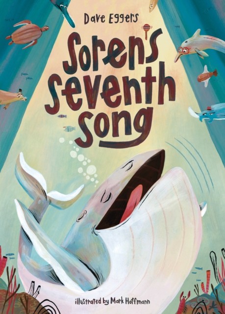 Soren's Seventh Song A Picture Book by Dave Eggers (Hardback Book)
