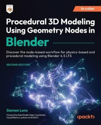 Siemen Lens Procedural 3D Modeling Using Geometry Nodes in Blender (Paperback)