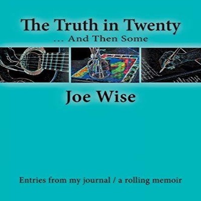 The Truth in Twenty ... and Then Some Entries from My Journal / A