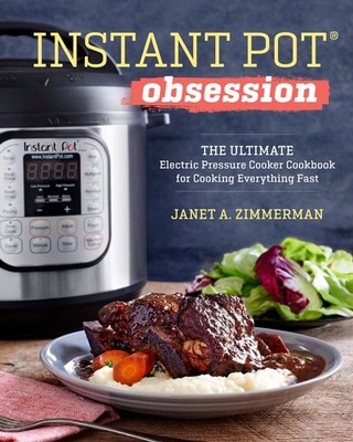 Instant Pot(R) Obsession: The Ultimate Electric Pressure Cooker Cookbook for...