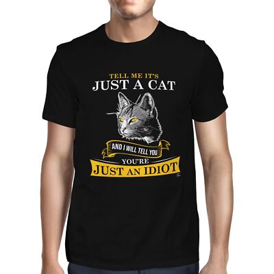 1 T-Shirt Herren Tell Me It's Just A Cat And I'll Tell You You're Just An Idiot