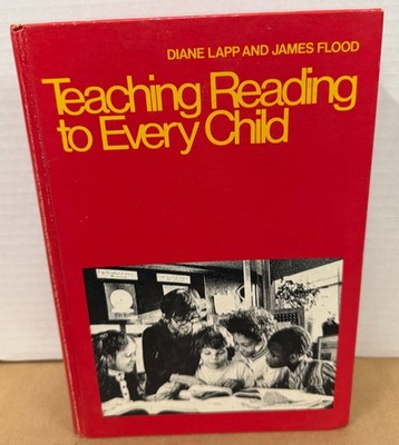 Teaching Reading to Every Child Diane Lapp James Flood 1978 Illustrated HC