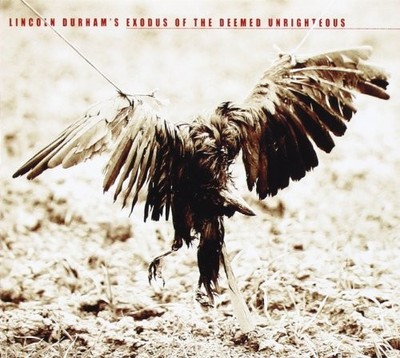 LINCOLN DURHAM - Exodus Of The Deemed Unrighteous - CD - Excellent Condition