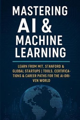 Mastering AI & Machine Learning: Learn from MIT, Stanford & Global Startups Tool