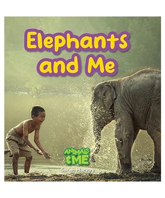 Elephants and Me: Animals and Me: Animals and Me, Sarah Harvey