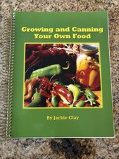 Growing and Canning Your Own Food by Jackie C...
