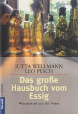 Das grosse Hausbuch vom Essig. Wunderkraft aus der Natur, Jutta Wellmann
