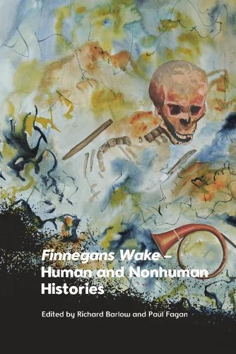 Finnegans Wake   Human and Nonhuman Hist (Copertina rigida) (PRESALE 30/09/2024)