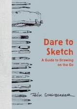 Dare to Sketch: A Guide to Drawing on the Go by Felix Scheinberger (0399579559)