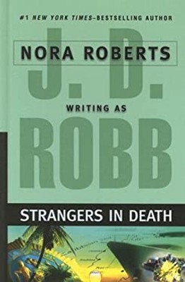 Strangers in Death Hardcover J. D. Robb