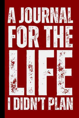 A Journal for the Life I Didn t Plan: Healing Notebook For Women, Supporting Emo