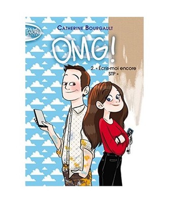 OMG ! - Tome 2 Ecris-moi encore STP [2], Bourgault, Catherine