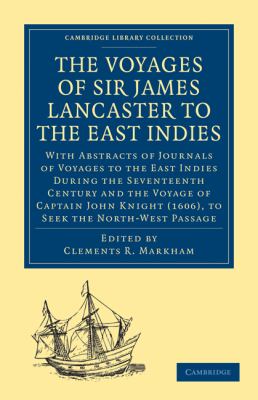 The Voyages of Sir James Lancaster, Kt., to the East Indies Markham Paperback
