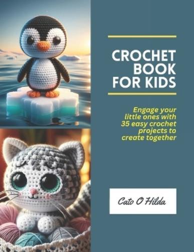 Cato O Hilda Crochet Book for Kids (Tascabile)