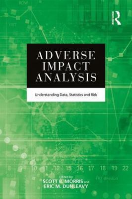Adverse Impact Analysis : Understanding Data, Statistics, and Risk, Paperback...