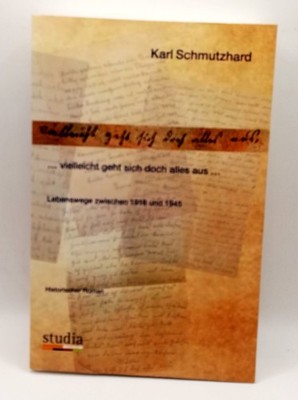   vielleicht geht sich doch alles aus  : Lebenswege zwischen 1918 und 1945