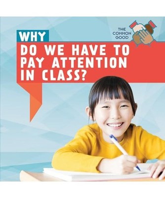 Why Do We Have to Pay Attention in Class?, Melissa Rae Shofner