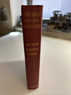 The Lion and the Unicorn by Richard Harding Davis 1911 HC Scribners 2935