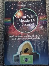 So You Want a Meade LX Telescope! By Harris - How to Select & Use the LX200 