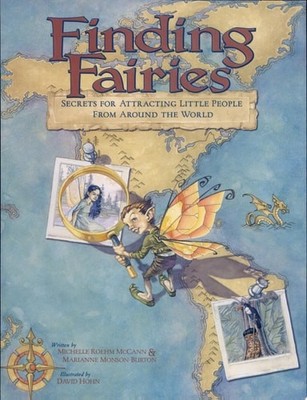 Finding Fairies: Secrets for Attracting Little People from Around the World, Roe