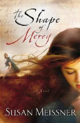 The Shape of Mercy: A Novel - Paperback By Meissner, Susan - GOOD