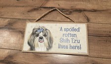 Shih Tzu Dog Sign Plaque 10"x5"  "A Spoiled Rotten Shih Tzu Lives Here"  EUC