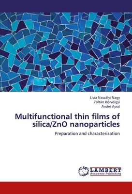 Livia Naszályi Nagy (u. a.) | Multifunctional thin films of silica/ZnO...