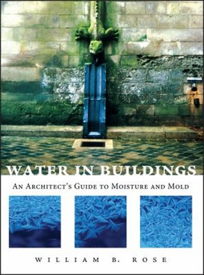 #ad #ad Water in Buildings : An Architect#x27;s Guide to Moisture and Mold Wi $99.19