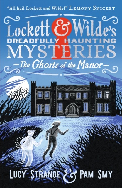 Lockett & Wilde: The Ghosts of the Manor by Lucy Strange (Paperback Book)
