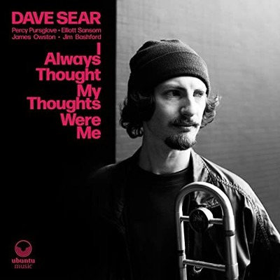 Dave Sear I Always Thought My Thoughts Were Me CD NEW