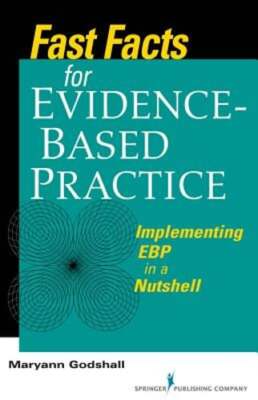 Fast Facts for Evidence-Based Practice: Implementing EBP in a Nutshell: New