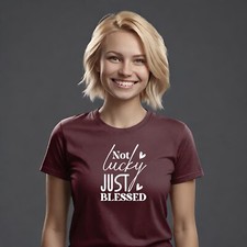 Bible Verse Christian T-Shirt Not Lucky Just Blessed