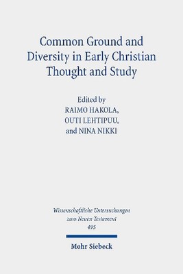 Common Ground and Diversity in Early Christian Thought and Study: Essays in Memo