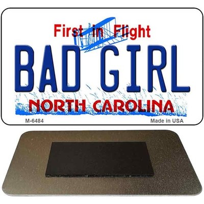 Bad Girl North Carolina State License Plate Tag Magnet M-6484 3.5'' x 2''