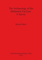 Rachel Mairs | The Archaeology Of The Hellenistic Far East | Taschenbuch (2011)
