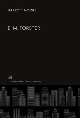 Harry T. Moore | E. M. Forster | Buch | Englisch (2020) | EAN 9780231909105
