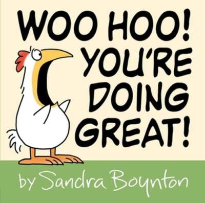 Woo Hoo! You're Doing Great! by Sandra Boynton: New