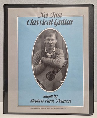Not Just Classical Guitar: Taught by Stephen Funk Pearson 6-Cassette Tapes, 1987