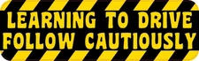 10x3 Learning to Drive Follow Cautiously Bumper Magnet Magnetic New Driver Decal