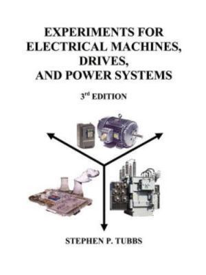 Experiments for Electrical Machines, Drives, & Power Systems, Paperback by Tu...