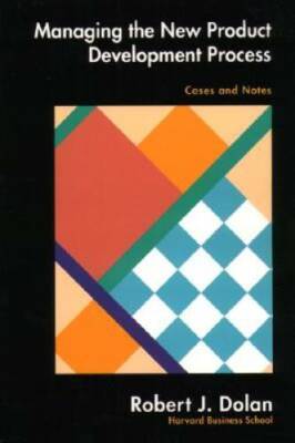 Managing the New Product Development Process: Cases and Notes - Paperback - GOOD