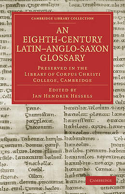 An Eighth-Century Latin–Anglo-Saxon Glossary Preserved in the Library of Corpus…