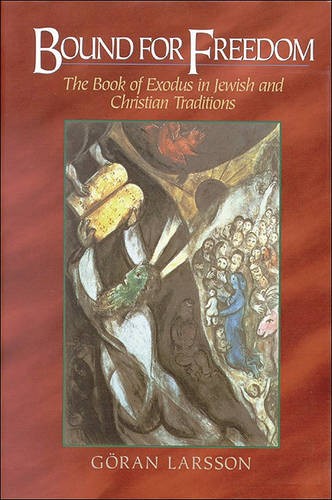 Bound for Freedom – The Book of Exodus in Jewish and Christian Traditions