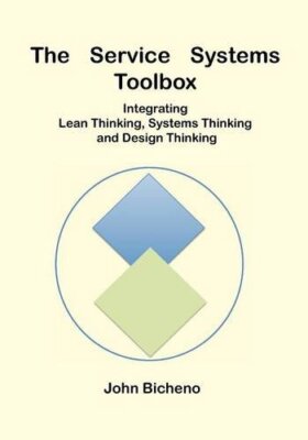 The Service Systems Toolbox By John Bicheno